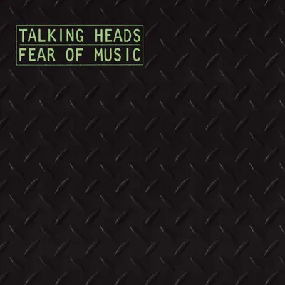 Fear of Music (Remastered Bonus Track Version) - Talking Heads
