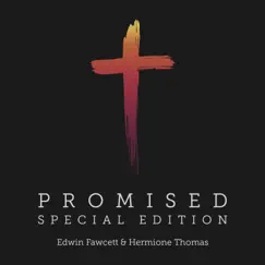 Promised (Special Edition) by Edwin Fawcett & Hermione Thomas album reviews, ratings, credits