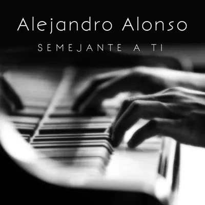 Semejante a Ti - Single - Alejandro Alonso