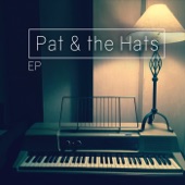 Pat & the Hats - Nobody Takes Their Own Advice