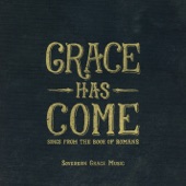 Grace Has Come: Songs from the Book of Romans artwork