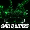 Slaves to Electronic & DJ Mix, 2016