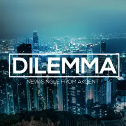 Dilemma (feat. Meriem) [Remixes] - EP - Akcent