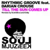 Til the Sun Comes Up (Remixes) [feat. Darian Crouse] - Single album lyrics, reviews, download