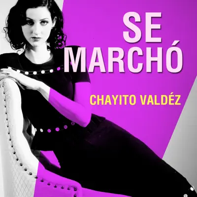 Se Marchó - Chayito Valdez Se Marchó - Chayito Valdez