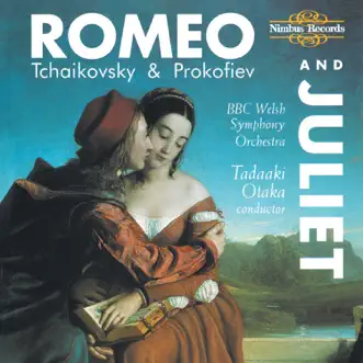 Tchaikovsky & Prokofiev: Romeo and Juliet by BBC Welsh Symphony Orchestra & Tadaaki Otaka album reviews, ratings, credits