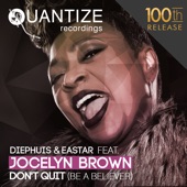Don't Quit (Be a Believer) [feat. Jocelyn Brown] [DJ Spen & Soulfuledge Pulse Persistence Mix] artwork