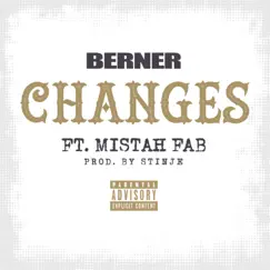 Changes (feat. Mistah F.A.B.) - Single by Berner album reviews, ratings, credits