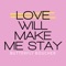 Love Will Make Me Stay - Butterfly Boucher lyrics
