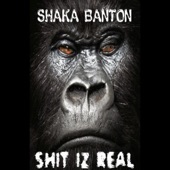 Shaka Banton - Shit IZ Real