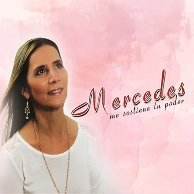 Me Sostiene Tu Poder - Mercedes