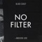 No Filter (feat. Madison Love) - Black Coast lyrics