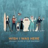 Wish I Was Here (Original Motion Picture Score) artwork