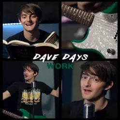 Work - Single - Dave Days Work - Single - Dave Days