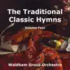The Traditional Classic Hymns Volume Four album lyrics, reviews, download