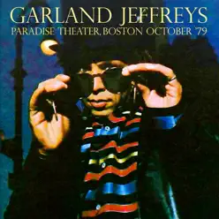 Live - Paradise Theater, Boston 28 Oct 1979 (Remastered) - Garland Jeffreys Live - Paradise Theater, Boston 28 Oct 1979 (Remastered) - Garland Jeffreys
