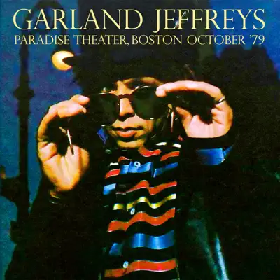 Live - Paradise Theater, Boston 28 Oct 1979 (Remastered) - Garland Jeffreys Live - Paradise Theater, Boston 28 Oct 1979 (Remastered) - Garland Jeffreys