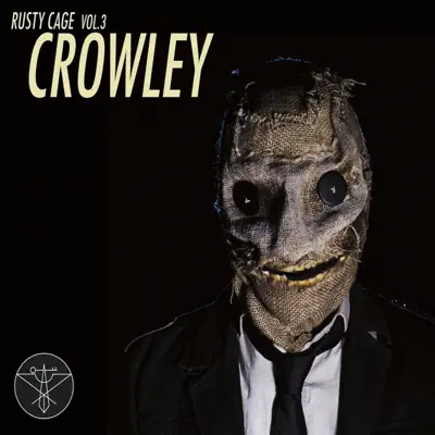 Rusty Cage, Vol. 3: Crowley - Rusty Cage