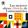 Las Mejores Obras Clásicas de Latinoamérica album lyrics, reviews, download