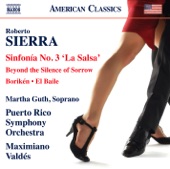 Roberto Sierra: Sinfonía No. 3 "La Salsa", Borikén, El Baile & Beyond the Silence of Sorrow