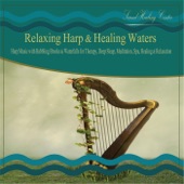 Relaxing Harp & Healing Waters: Harp Music With Babbling Brooks & Waterfalls for Therapy, Deep Sleep, Meditation, Spa, Healing & Relaxation artwork