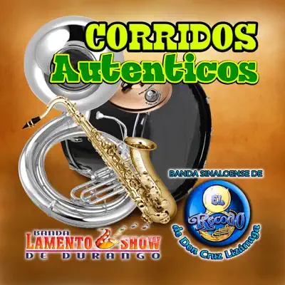 Corridos Autenticos - Banda el Recodo de Cruz Lizárraga Corridos Autenticos - Banda el Recodo de Cruz Lizárraga