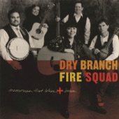 Dry Branch Fire Squad - Where We'll Never Die