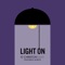 Light on (feat. B. Reith & Mya Gray) - Christon Gray lyrics