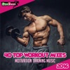 40 Top Workout Mixes 2016: Motivation Training Music, 2016