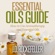J.D. Rockefeller - Essential Oils Guide: How to Use Aromatherapy and Essential Oils, Essential Oils and Aromatherapy Series (Unabridged)