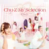 Chu-Z My Selection album lyrics, reviews, download