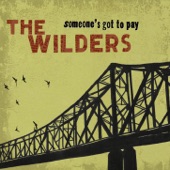 The Wilders - Someone's Got to Pay