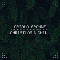 Ariana Grande - Christmas & Chill - EP artwork