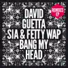 Bang My Head (feat. Sia & Fetty Wap) [Remixes] - EP album lyrics, reviews, download