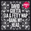 Bang My Head (feat. Sia & Fetty Wap) [Remixes] - EP, 2015