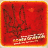 Borsh Division - Future Sound of Ukraine (Compiled by Yuriy Gurzhy) - Various Artists