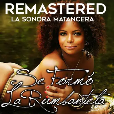 Se formó la rumbantela (Remastered) - La Sonora Matancera Se formó la rumbantela (Remastered) - La Sonora Matancera