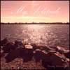 My Solitude (feat. Chris Davidson) - Single album lyrics, reviews, download