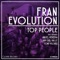 Top People (Angel Heredia Remix) - Fran Evolution lyrics