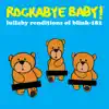 Lullaby Renditions of Blink-182 album lyrics, reviews, download