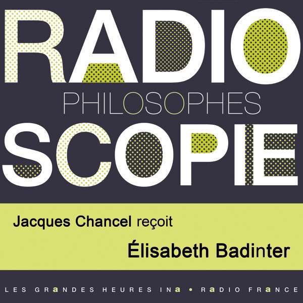 Radioscopie (Philosophes): Jacques Chancel reçoit Elisabeth Badinter - Elisabeth Badinter & Jacques Chancel