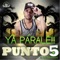 Ya Párale - Punto5 El Que Entona lyrics