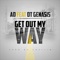 Get Out My Way (feat. O.T. Genasis) - AD lyrics