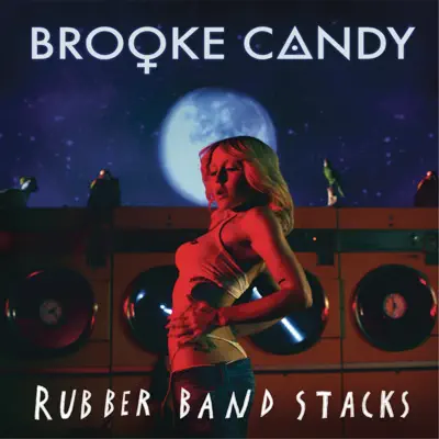 Rubber Band Stacks - Single - Brooke Candy