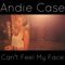 Can't Feel My Face - Andie Case lyrics