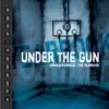 Under the Gun - Single album lyrics, reviews, download
