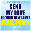 Send My Love (Instrumental / Karaoke Version) [In the Style of Adele] - HQ INSTRUMENTALS