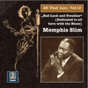 All That Jazz, Vol. 52: Memphis Slim – "Bad Luck & Troubles" (An Album Dedicated to All Born with the Blues) [Remastered 2015] [feat. Arbee Stidham & Jazz Gillum]