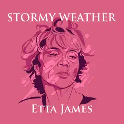 Stormy Weather: The Very Best of Etta James - Etta James