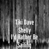 I'd Rather Be Sailing - Single